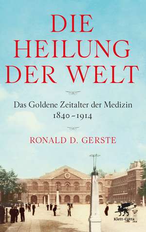 Die Heilung der Welt de Ronald D. Gerste