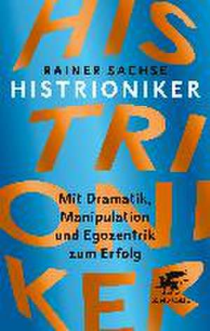 Histrioniker de Rainer Sachse