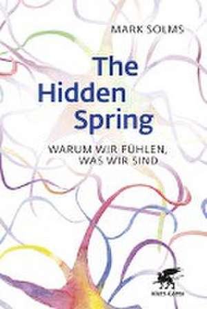 The Hidden Spring de Mark Solms