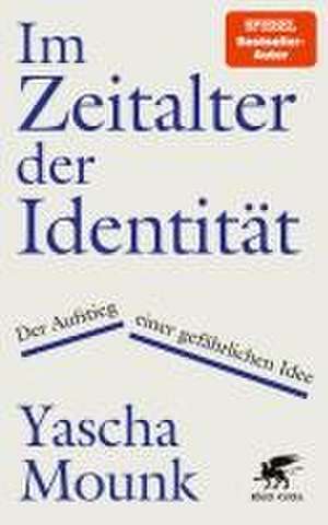 Im Zeitalter der Identität de Yascha Mounk