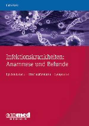 Infektionskrankheiten: Anamnese und Befunde de Gregor Caspari