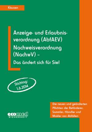 Anzeige- und Erlaubnisverordnung (AbfAEV), Nachweisverordnung (NachwV) - Das ändert sich für Sie! de Johannes Klausen