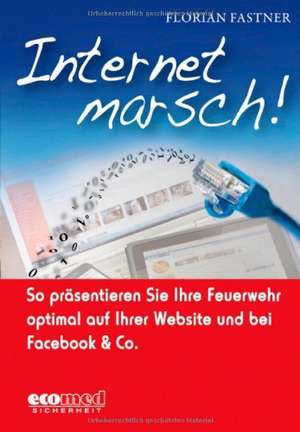 Internet marsch! de Florian Fastner