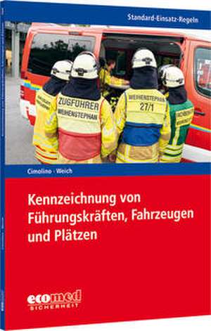 Standard-Einsatz-Regeln: Kennzeichnung von Führungskräften, Fahrzeugen und Plätzen de Ulrich Cimolino