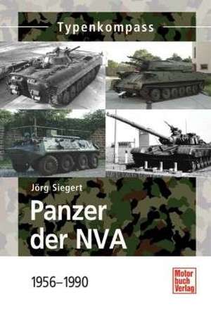 Panzer der NVA 1956 - 1990 de Jörg Siegert