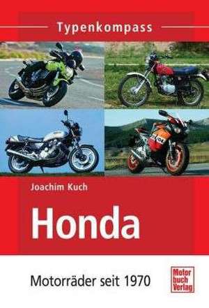 Honda Motorräder seit 1970 de Joachim Kuch