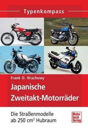 Japanische Zweitakt-Motorräder de Frank O. Hrachowy