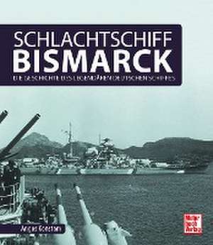 Schlachtschiff Bismarck de Angus Konstam