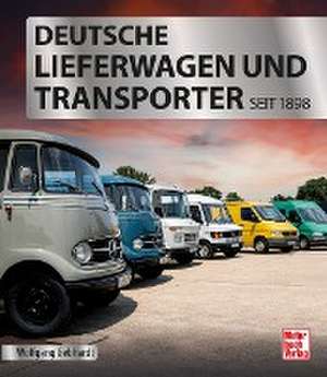 Deutsche Lieferwagen und Transporter de Wolfgang H. Gebhardt