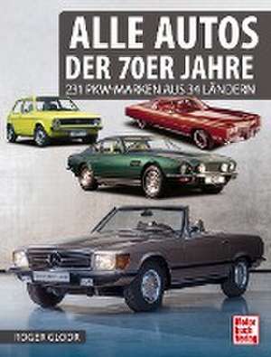 Alle Autos der 70er Jahre de Roger Gloor