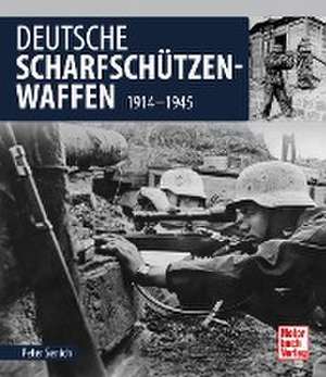 Deutsche Scharfschützen-Waffen de Peter Senich