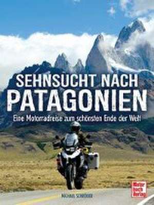 Sehnsucht nach Patagonien de Michael Schröder