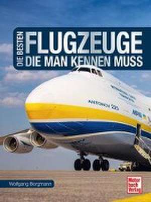 Die besten Flugzeuge, die man kennen muss de Wolfgang Borgmann