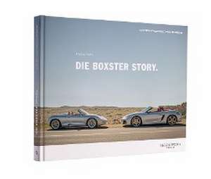 Die Boxster Story. Deutsche Ausgabe de Porsche Museum