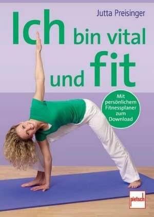 Ich bin vital und fit de Jutta Preisinger