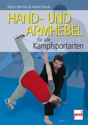 Hand- und Armhebel für alle Kampfsportarten de Stefan Reinisch