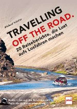 TRAVELLING OFF THE ROAD de Michael Scheler