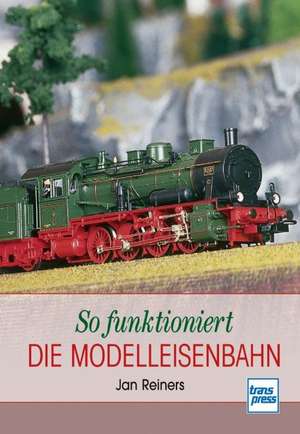 So funktioniert die Modelleisenbahn de Jan Reiners