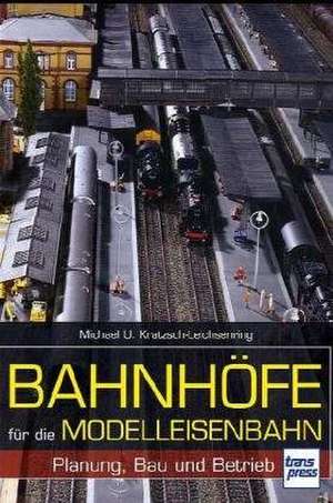 Bahnhöfe für die Modelleisenbahn de Michael Kratzsch-Leichsenring