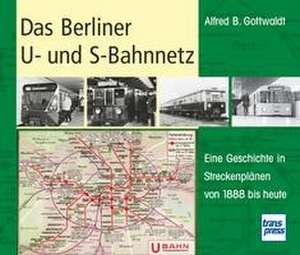 Das Berliner U- und S-Bahnnetz de Alfred B. Gottwaldt