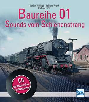 Baureihe 01 - Sounds vom Schienenstrang de Wolfgang Hecht