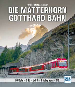 Die Matterhorn-Gotthard-Bahn de Hans-Bernhard Schönborn