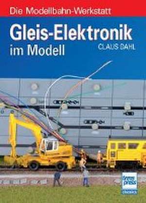 Gleis-Elektronik im Modell de Claus Dahl