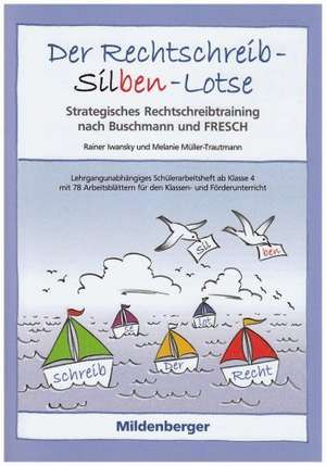 Der Rechtschreib-Silben-Lotse 4, Arbeitsheft de Rainer Iwansky