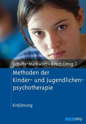 Methoden der Kinder- und Jugendlichenpsychotherapie de Michael Schulte-Markwort