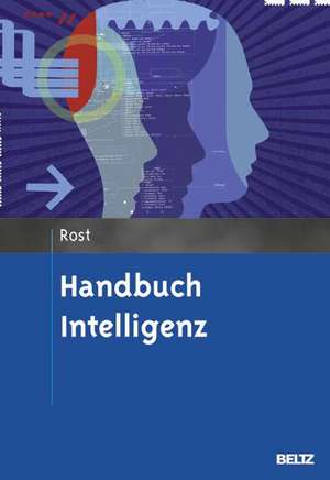 Handbuch Intelligenz de Detlef H. Rost