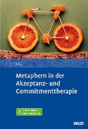 Metaphern in der Akzeptanz- und Commitmenttherapie de Norbert Lotz