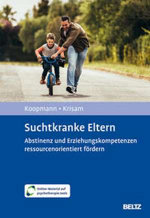Suchtkranke Eltern de Anne Koopmann