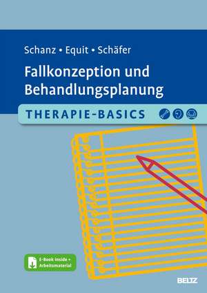 Therapie-Basics Fallkonzeption und Behandlungsplanung de Christian Schanz