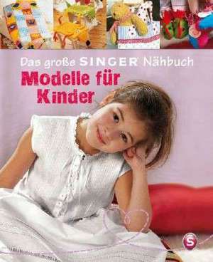 Das große SINGER Nähbuch - Modelle für Kinder de Eva Maria Heller