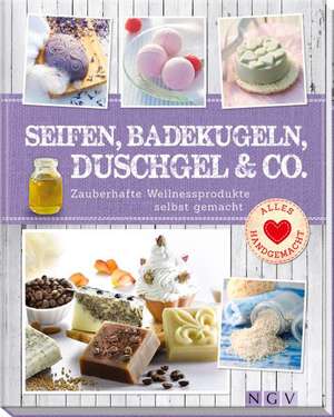 Seifen, Badekugeln, Duschgel & Co. de Claudia Lainka