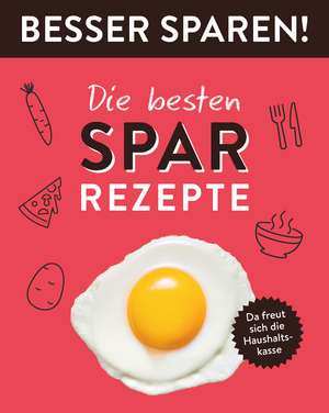 Die besten Spar-Rezepte . Besser Sparen!