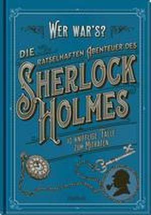 Die rätselhaften Abenteuer des Sherlock Holmes de Tim Dedopulos