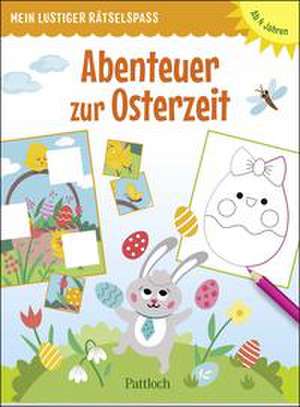 Mein lustiger Rätselspaß - Abenteuer zur Osterzeit de Pattloch Verlag