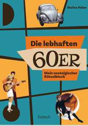 Die lebhaften 60er de Stefan Heine