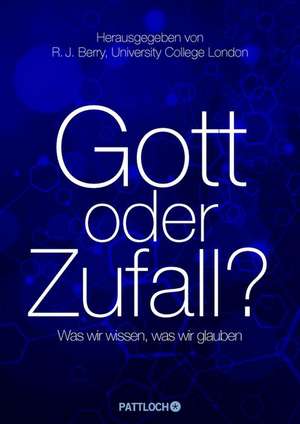 Gott oder Zufall? de R.J. BERRY