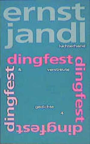 Werke 5. dingfest, verstreute gedichte 4 de Ernst Jandl