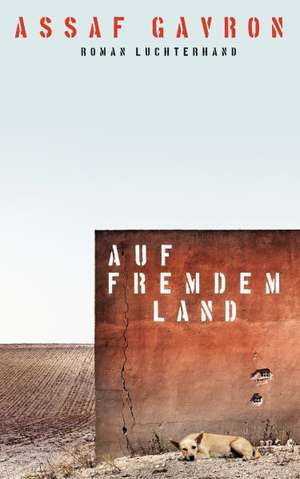 Auf fremdem Land de Assaf Gavron