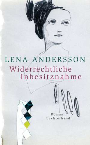 Widerrechtliche Inbesitznahme de Lena Andersson