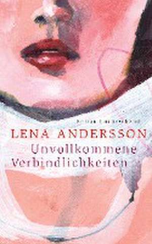 Unvollkommene Verbindlichkeiten de Lena Andersson