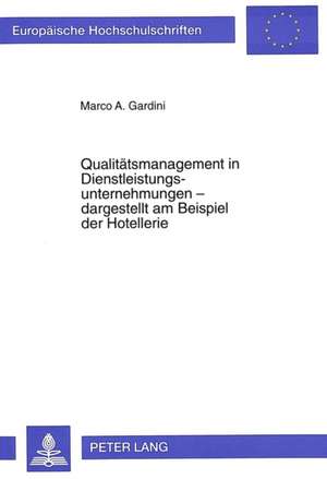 Qualitaetsmanagement in Dienstleistungsunternehmungen - Dargestellt Am Beispiel Der Hotellerie: Part V de Marco A. Gardini