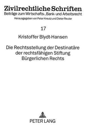 Die Rechtsstellung Der Destinataere Der Rechtsfaehigen Stiftung Buergerlichen Rechts