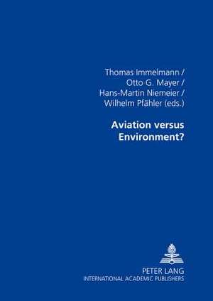 Aviation Versus Environment?: 2nd Hamburg Aviation Conference de Thomas Immelmann