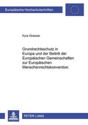 Grundrechtsschutz in Europa Und Der Beitritt Der Europaeischen Gemeinschaften Zur Europaeischen Menschenrechtskonvention