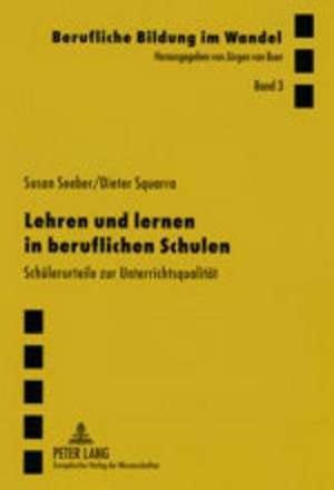 Lehren Und Lernen in Beruflichen Schulen: Schuelerurteile Zur Unterrichtsqualitaet de Susan Seeber