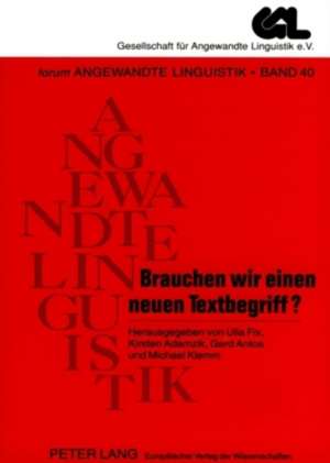 Brauchen Wir Einen Neuen Textbegriff?: Antworten Auf Eine Preisfrage de Ulla Fix